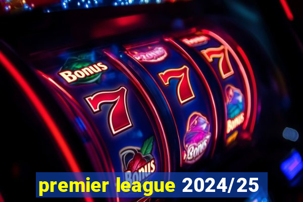 premier league 2024/25