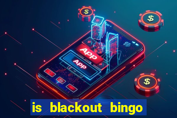 is blackout bingo a scam