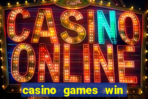 casino games win real money no deposit