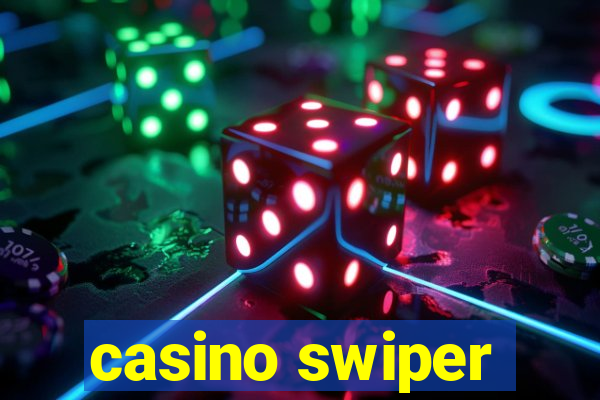 casino swiper