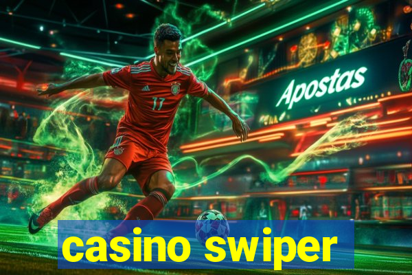 casino swiper