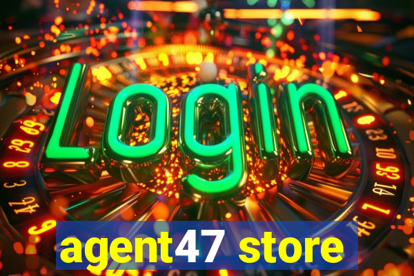 agent47 store