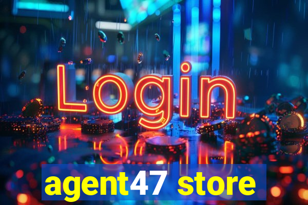 agent47 store