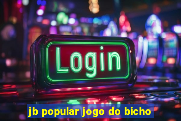 jb popular jogo do bicho