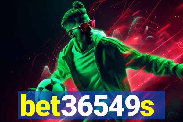 bet36549s