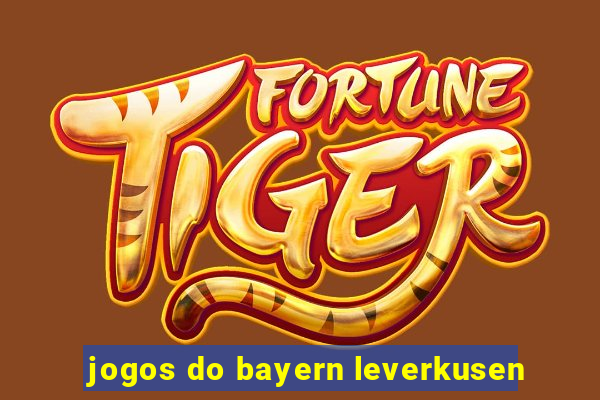 jogos do bayern leverkusen