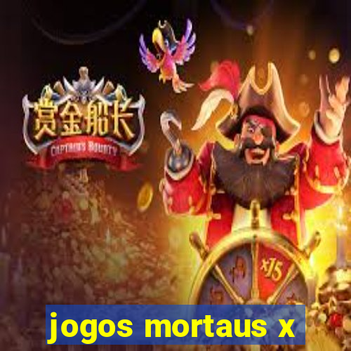 jogos mortaus x