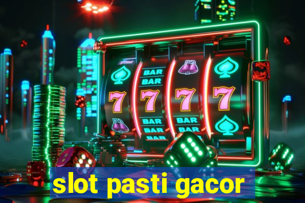 slot pasti gacor