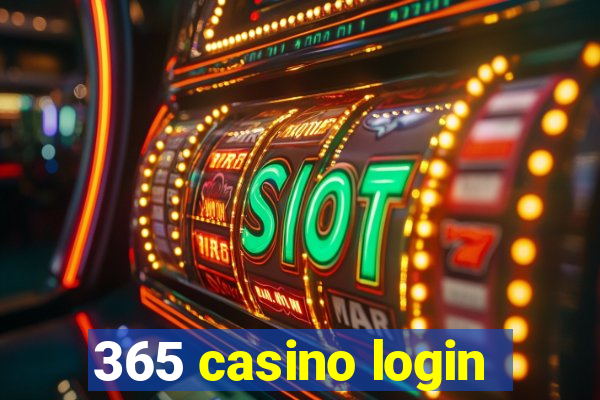 365 casino login