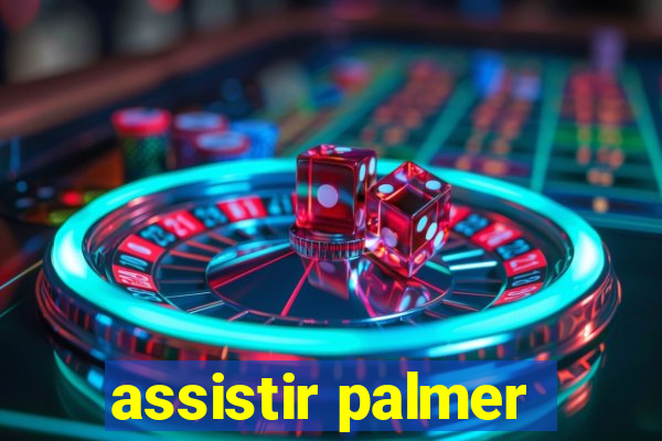 assistir palmer