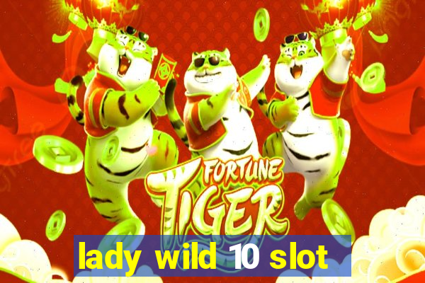 lady wild 10 slot