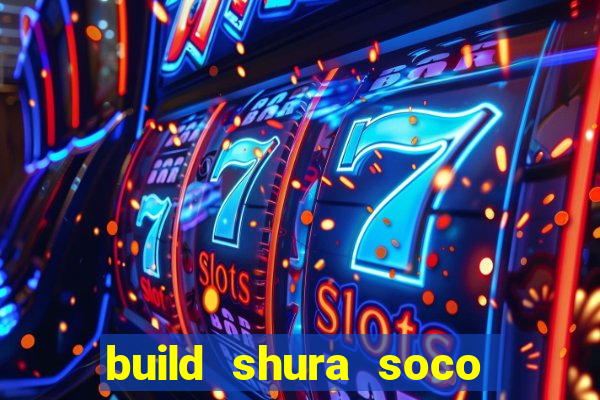 build shura soco furac o