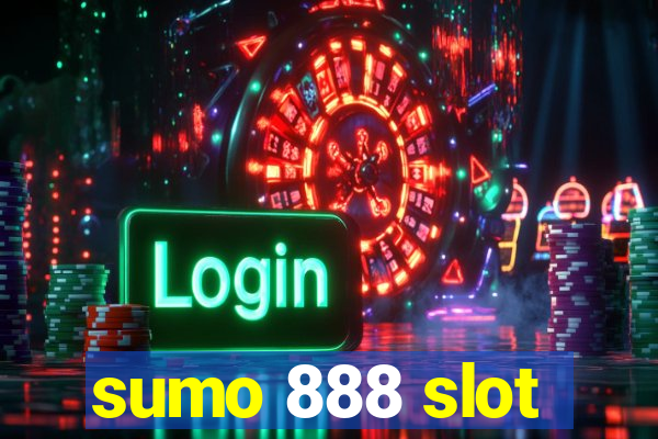 sumo 888 slot