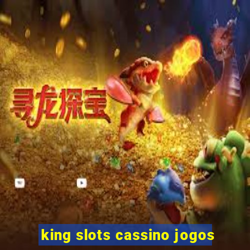 king slots cassino jogos