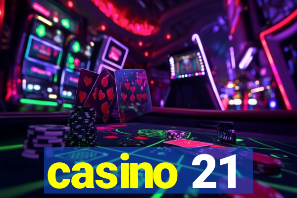 casino 21