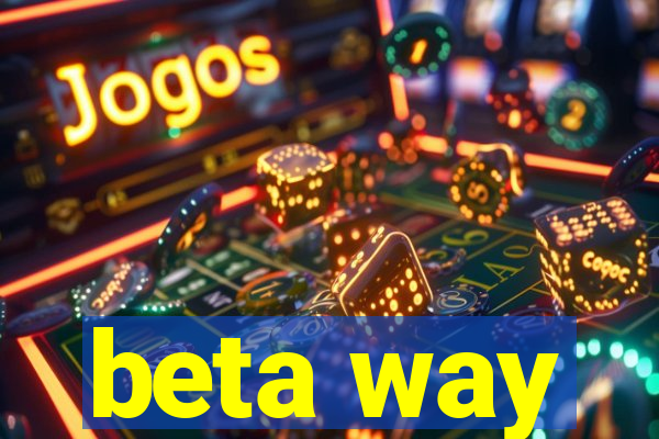 beta way