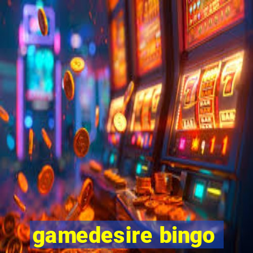 gamedesire bingo