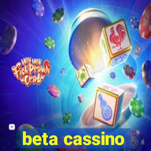 beta cassino