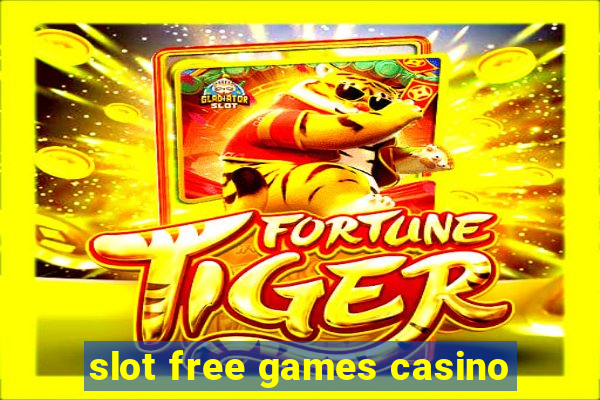 slot free games casino