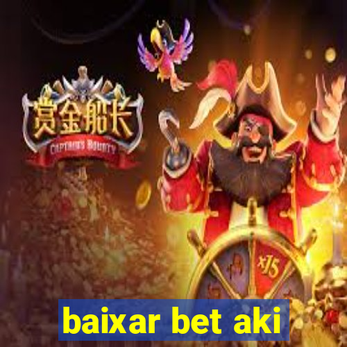 baixar bet aki