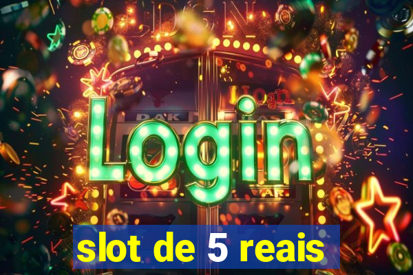 slot de 5 reais