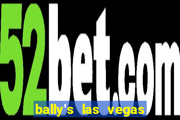 bally's las vegas hotel and casino