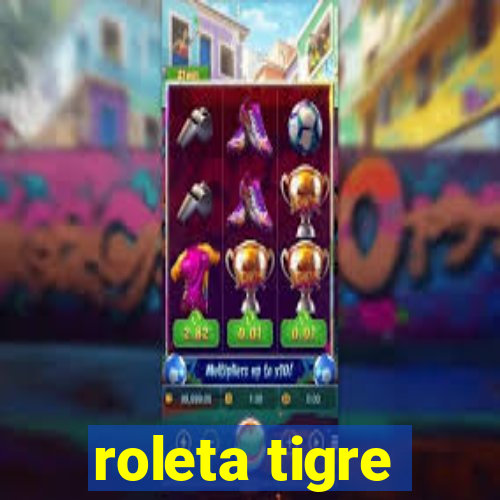 roleta tigre