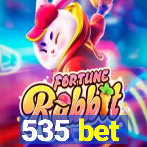 535 bet