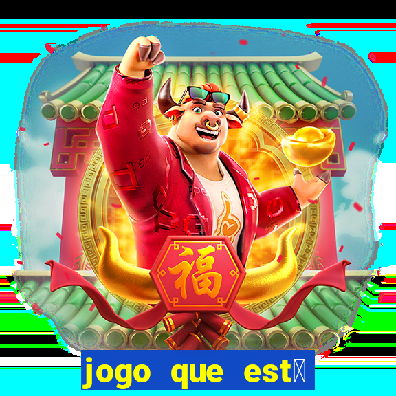 jogo que est谩 pagando agora