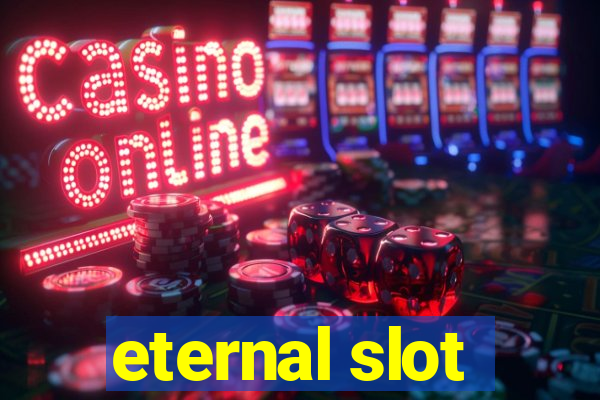 eternal slot