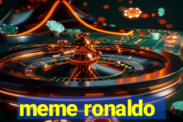 meme ronaldo