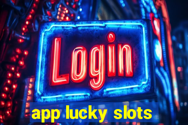 app lucky slots