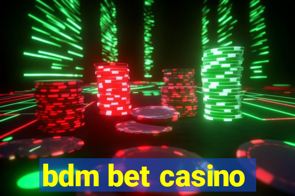 bdm bet casino