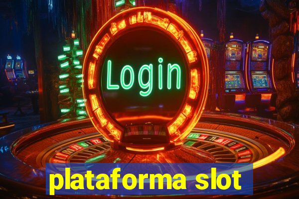 plataforma slot