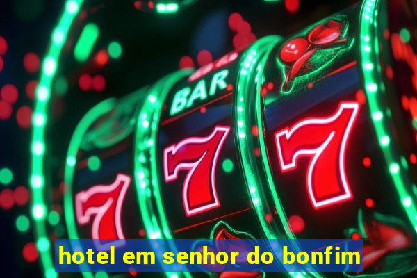 hotel em senhor do bonfim