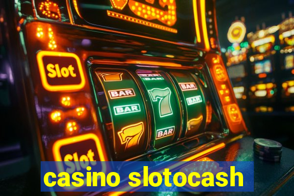 casino slotocash