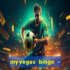 myvegas bingo - bingo games