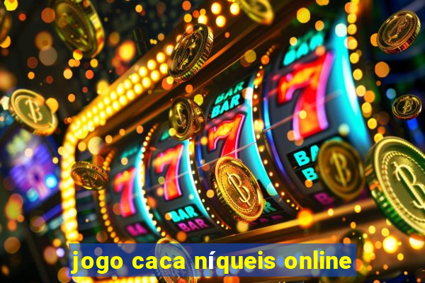 jogo caca níqueis online