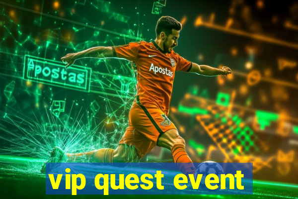 vip quest event