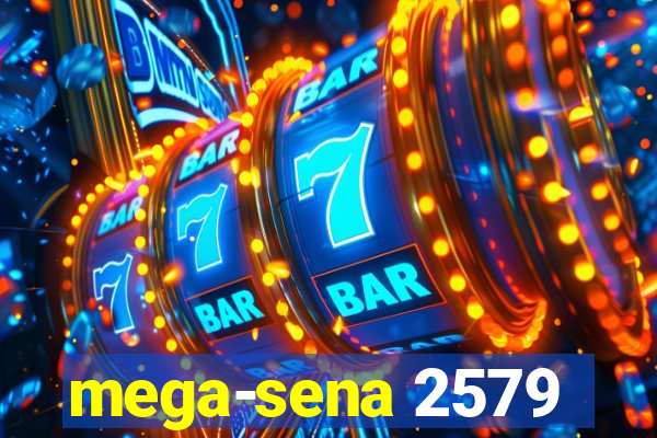 mega-sena 2579