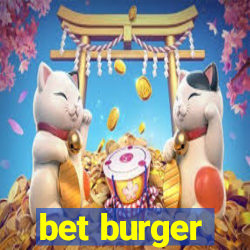 bet burger