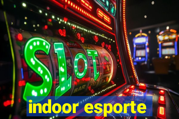 indoor esporte