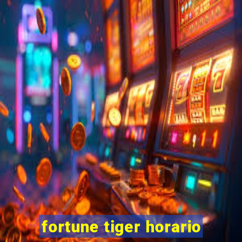 fortune tiger horario