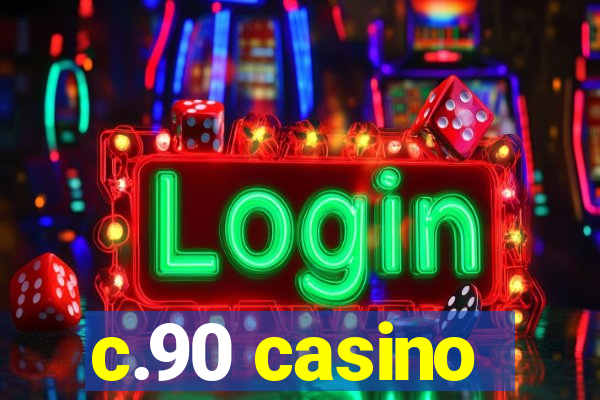 c.90 casino