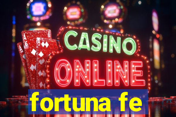 fortuna fe