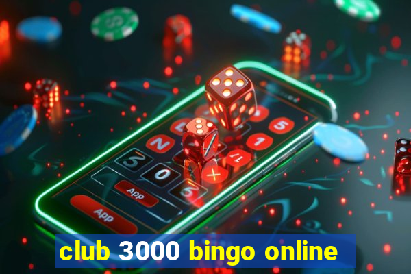 club 3000 bingo online