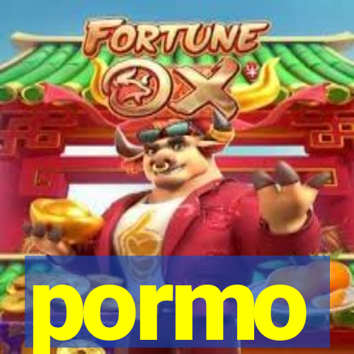 pormo