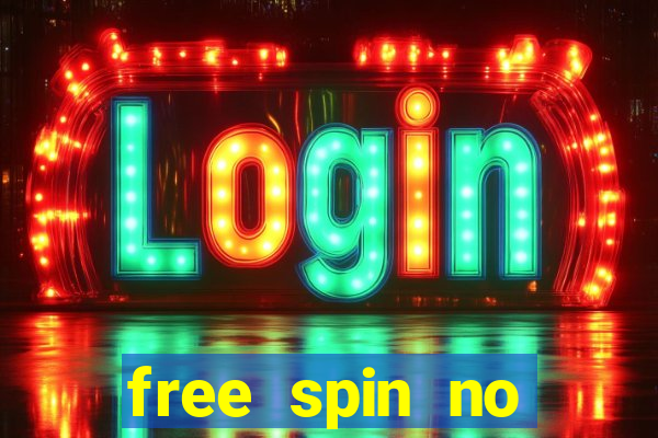 free spin no deposit casinos