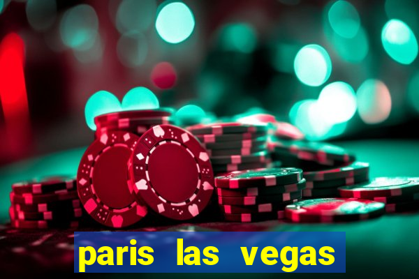 paris las vegas hotel and casino