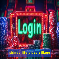 shindo life blaze village